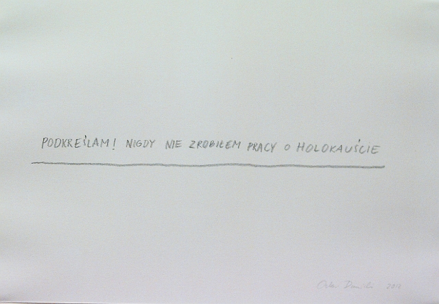 DSC00697.JPG - Muzeum Narodowe - Podkreślam! Nigdy nie zrobiłem pracy o holocauście. (2012) - Oskar Dawicki (ur. 1971)